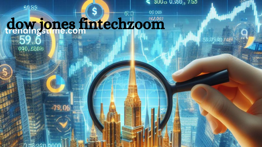 Dow Jones FintechZoom: Your Key to Economic Health