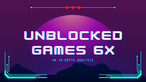 Unblocked Games 6x Revealed – Discover Free Online Fun!